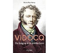 Vidocq, du bagne à la préfecture