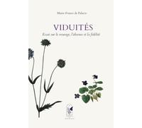 Viduités: Essai sur le veuvage, l’absence et la fidélité