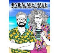Vie à la retraite : Un livre de coloriage sarcastique pour adultes : Un livre anti-stress drôle, original et décalé pour retraités et pensionnés - 92 pages Format A4 NLFBP Editions (Auteur)
