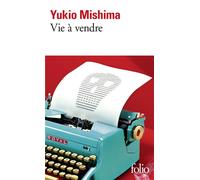 Yukio Mishima (traduit par Dominique Palmé) – Vie à vendre – Roman – Poche – Gallimard