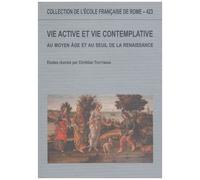 Vie Active Et Vie Contemplative Au Moyen Age Au Seuil De La Renaissance