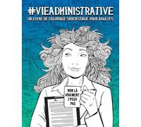 Vie administrative : un livre de coloriage sarcastique pour adultes