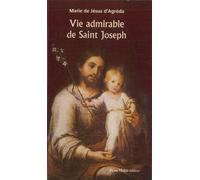 Vie admirable de Saint Joseph - Marie de Jésus D'AGRÉDA - Tequi - broché - Biographie