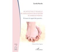 Vie affective et sexuelle de l'adolescent en situation de handicap mental: À travers le regard des parents...