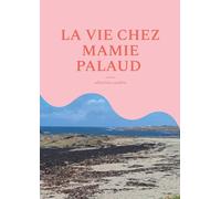 VIE CHEZ MAMIE PALAUD