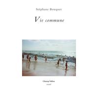 Vie commune - Stéphane Bouquet - Champ Vallon - broché - Poésie
