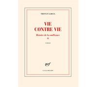 Vie contre vie - Tristan Garcia - Gallimard - broché - Roman