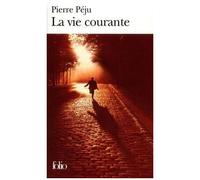 La vie courante - Pierre Péju - Gallimard - Poche - Roman