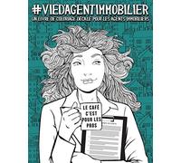 Vie d’agent immobilier: Un livre de coloriage décalé pour les agents immobiliers
