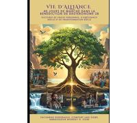 VIE D'ALLIANCE : 40 jours de marche dans la bénédiction de Deutéronome 28: Histoires de vraies personnes, d'obéissance réelle et de transformation réelle