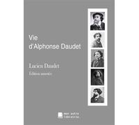 Vie d'Alphonse Daudet - Lucien Daudet - Mon Autre Librairie - broché - Roman