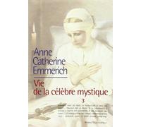 Vie d'Anne-Catherine Emmerich : Tome 3, 1819-1824