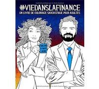 Vie dans la finance : un livre de coloriage sarcastique pour adultes : 50 pages à colorier amusantes pour les banquiers, les analystes, les conseillers - 104 pages Format A4 NLFBP Editions (Auteur)