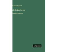Vie de Beethoven: en gros caractères
