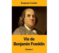 Vie de Benjamin Franklin