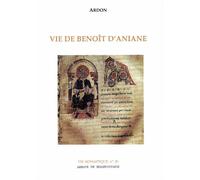 Vie de benoit d'aniane - Ardon - Abbaye De Bellefontaine - broché - Etude