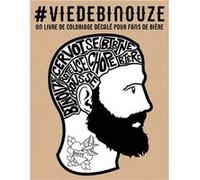 Vie de binouze : un livre de coloriage décalé pour fans de bière - 108 pages Format A4 NLFBP Editions (Auteur)