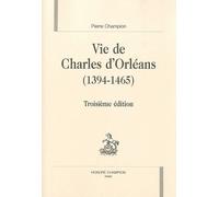 Vie De Charles D'orléans (1394-1465)