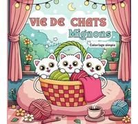 Vie de Chats mignons Livre de coloriage simple et relaxant: Coloriage pour tout âge .