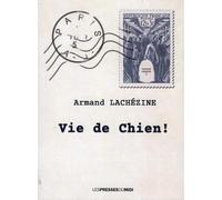 Vie de chien ! - Armand Lachezine - Presses Du Midi - broché - Roman