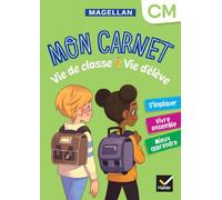 Vie de classe Vie d'élève Magellan CM – Cahier de l'élève – Éd. 2024 – Hatier