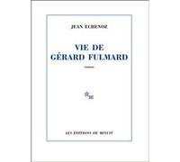 Vie de Gérard Fulmard Jean Echenoz (Auteur)