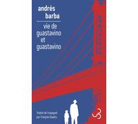 Vie de Guastavino et Guastavino - Andrés Barba - Bourgois - broché - Roman