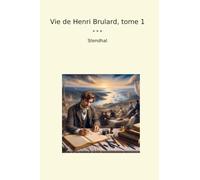 Vie de Henri Brulard, tome 1