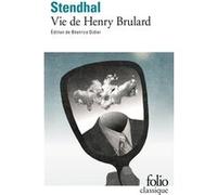 Vie de Henry Brulard Stendhal (Auteur), Béatrice Didier (Edité par)