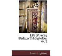 Vie de Henry Wadsworth Longfellow, Vol. 3