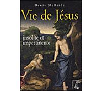 Vie de Jésus - Insolite et impertinente - Denis Mcbride - Atelier Ed De L' - broché - Essai
