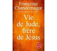 Vie de Jude frère de Jésus Françoise Chandernagor (Auteur)