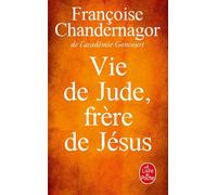 Vie de Jude frère de Jésus - Françoise Chandernagor - Lgf - Poche - Roman