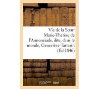 Vie De La Soeur Marie-Thérèse De L'annonciade, Dite, Dans Le Monde, Geneviève Tartarin