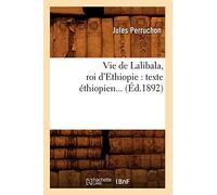 Vie de Lalibala, roi d'Ethiopie : texte éthiopien (Éd.1892)