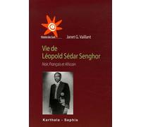 Vie de Léopold Sédar Senghor : Noir, Français et Africain