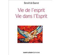 Vie de l'esprit, vie dans l'Esprit - Benoît de Baenst - Saint-Leger Eds - relié - Essai