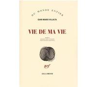 Vie de ma vie Gian Mario Villalta (Auteur), Vincent Raynaud (Traduction)