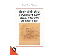 Vie de Maria Wutz, le joyeux petit maître d'école d'Auenthal: Une manière d'idylle