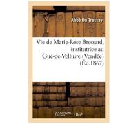 Vie De Marie-Rose Brossard, Institutrice Au Gué-De-Velluire (Vendée)