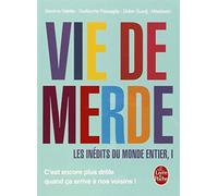 Vie de Merde : les inédits du monde entier tome 1