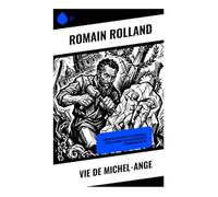 Vie de Michel-Ange: Biographie d'un génie de la Renaissance entre Florence, création tourmentée et humanisme italien