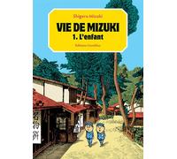 Shigeru Mizuki – Vie de Mizuki – Tome 1 – Broché – Éditions Cornélius