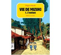 Shigeru Mizuki – Vie de Mizuki – Tome 1 – Broché – Éditions Cornélius
