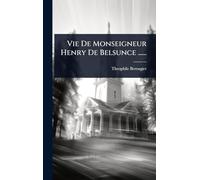 Vie De Monseigneur Henry De Belsunce ......