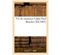 Vie De Monsieur L'abbé Paul Rencker