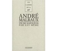 André Malraux – La Vie de Napoléon par lui‑même – Préface de Jean Grosjean – Gallimard broché