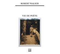 Vie de poète - Robert Walser - Zoe - broché - Roman