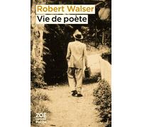 Vie de poète - Robert Walser - Zoe - Poche - Roman