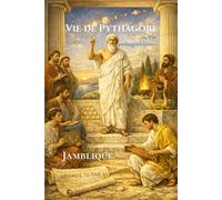 Vie de Pythagore: ou Vie pythagoricienne (traduit)